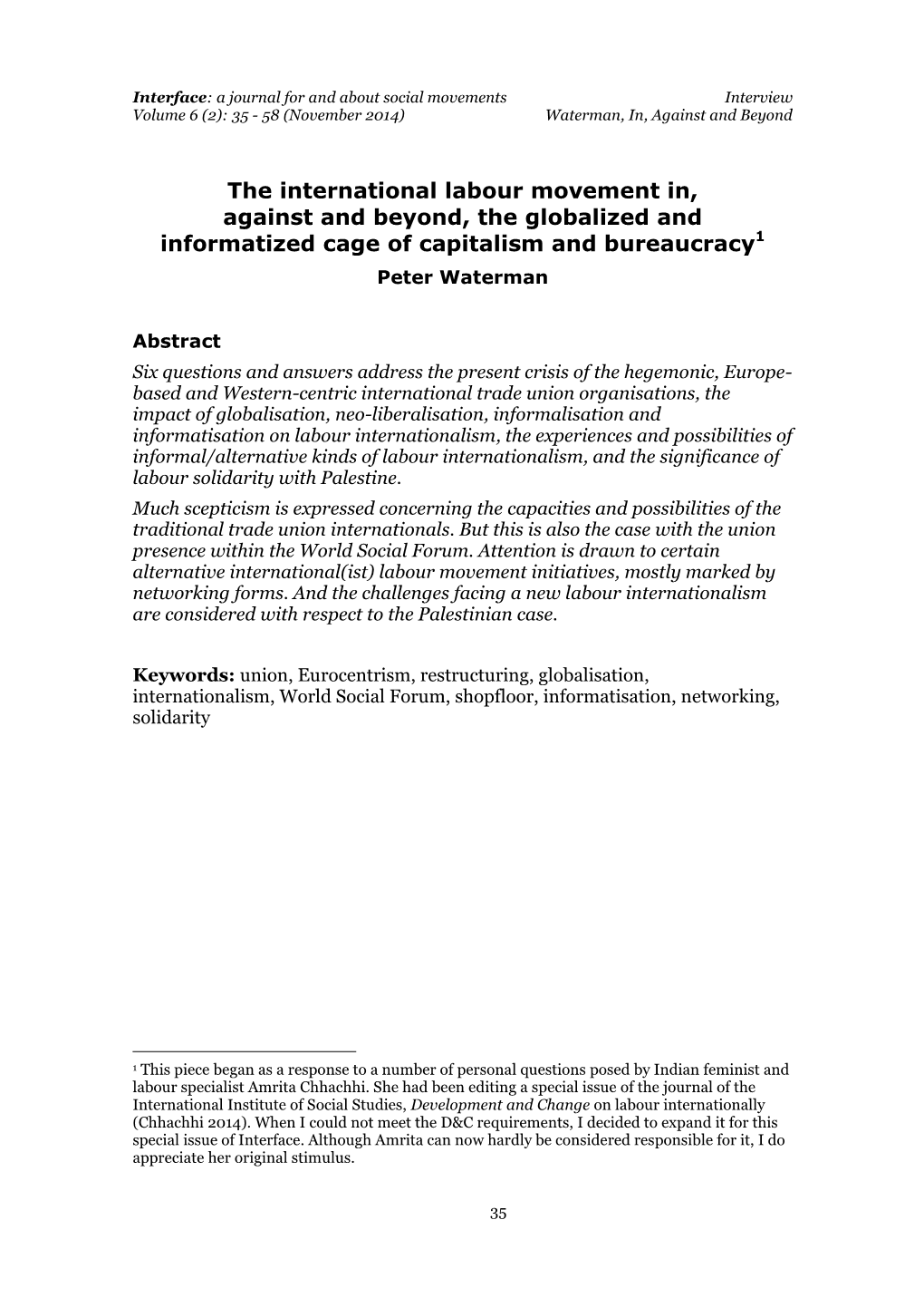 The International Labour Movement In, Against and Beyond, the Globalized and Informatized Cage of Capitalism and Bureaucracy1 Peter Waterman