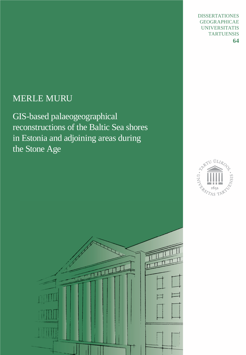 MERLE MURU GIS-Based Palaeogeographical Reconstructions of the Baltic Sea Shores in Estonia and Adjoining Areas During the Stone Age