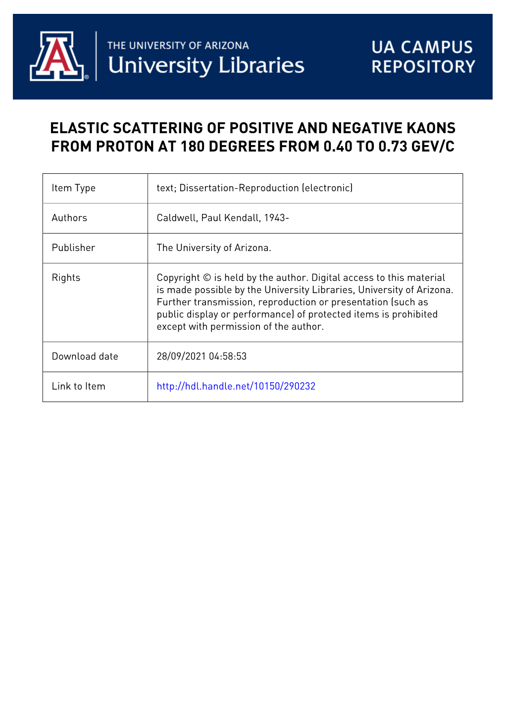 70-6664 CALDWELL, Paul Kendall, 1943- K P ELASTIC SCATTERING at 180 DEGREES from 0.40 to 0.73 GEV/C