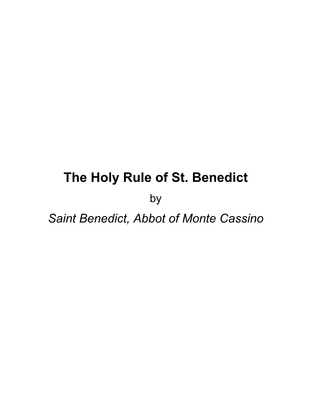 About the Holy Rule of St. Benedict by Saint Benedict, Abbot of Monte Cassino