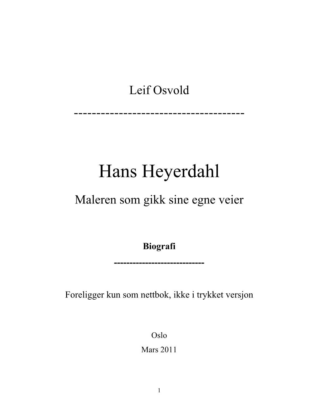 Velkommen Til Leif Osvolds Forskning Om Maleren Hans Heyerdahl