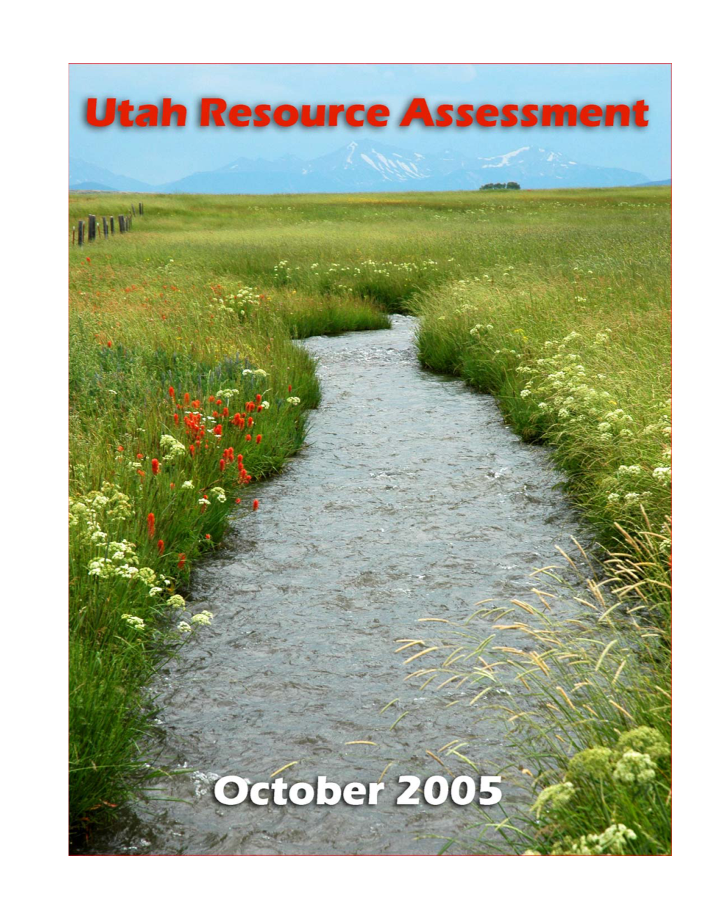 Utah Resource Assessment October 2005 About This Report: the Resource Assessment Was Designed to Gather and Summarize Information Specific to Utah