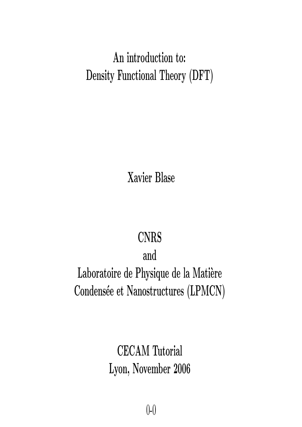 An Introduction To: Density Functional Theory (DFT) Xavier Blase CNRS