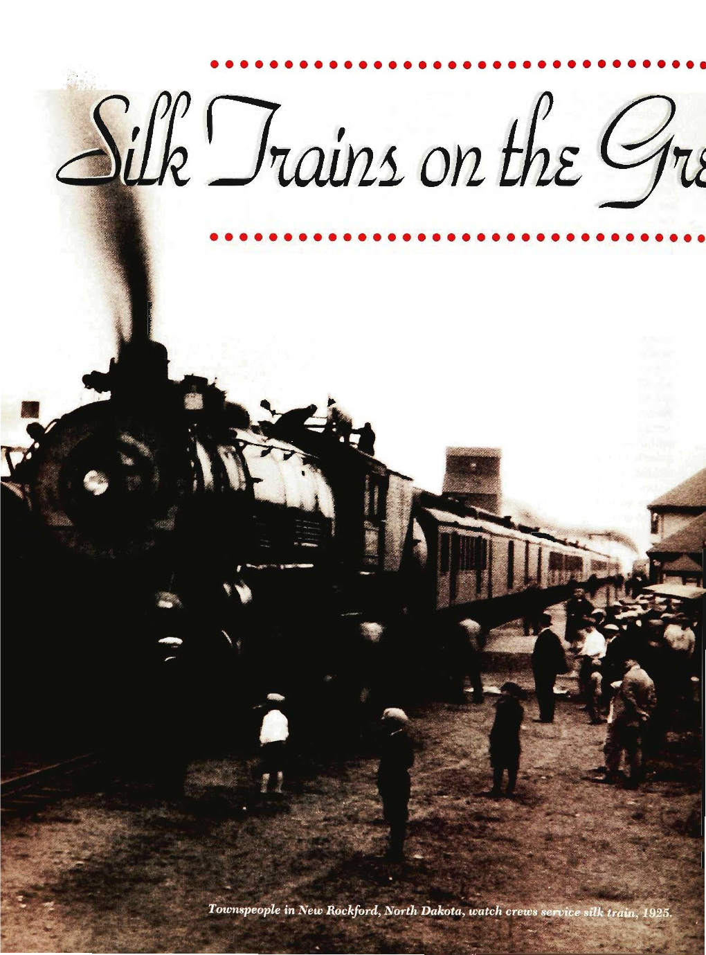 Silk Trains on the Great Northern Railway / Gordon L. Iseminger