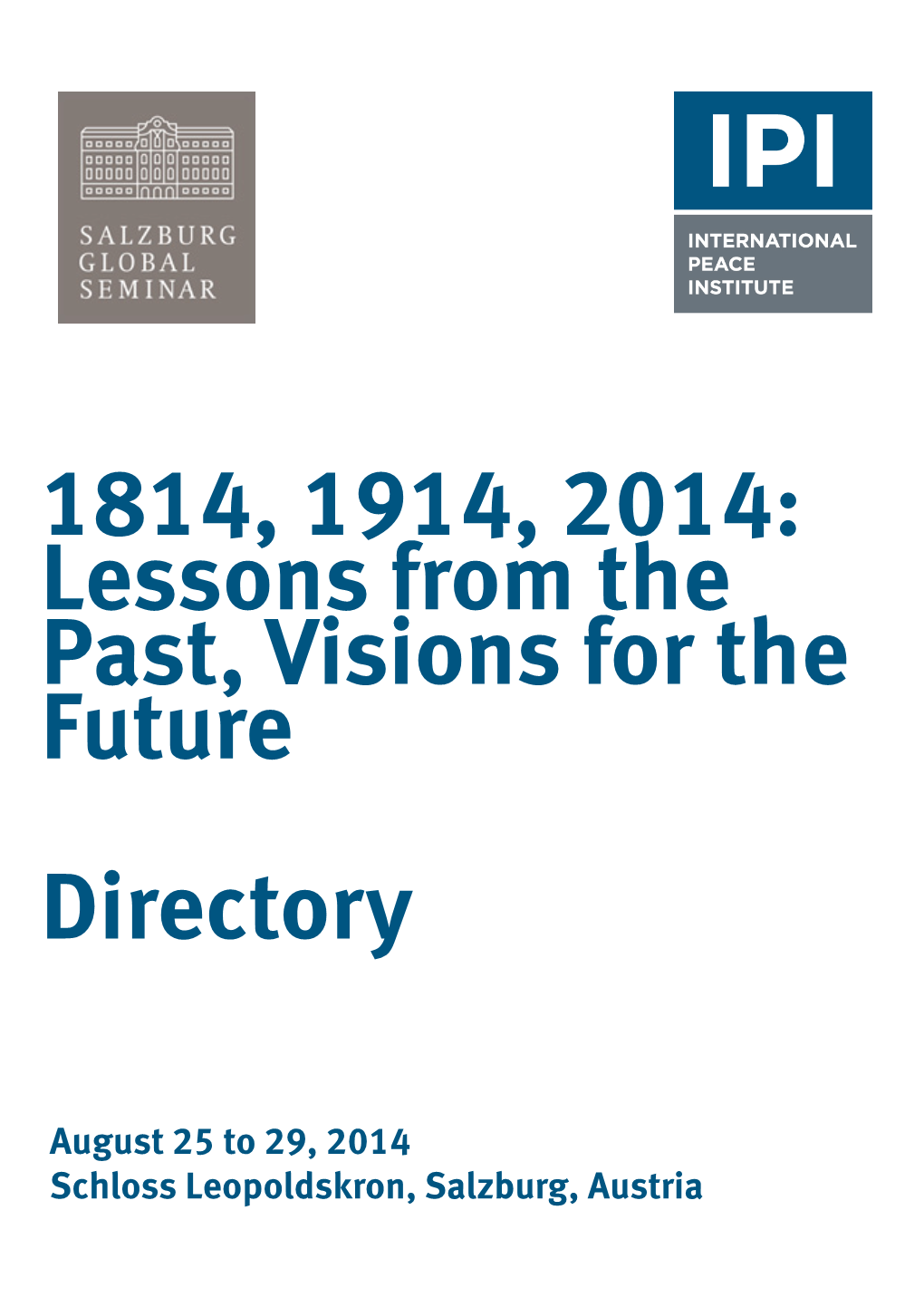 1814, 1914, 2014: Lessons from the Past, Visions for the Future Directory