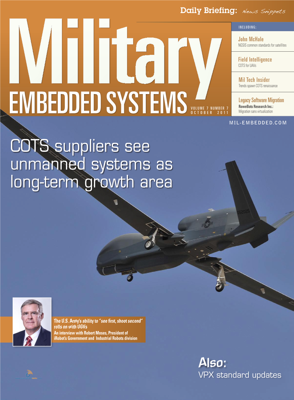 EMBEDDED SYSTEMS OCTOBER 2011 Migration Sans Virtualization MIL-EMBEDDED.COM COTS Suppliers See Unmanned Systems As Long-Term Growth Area