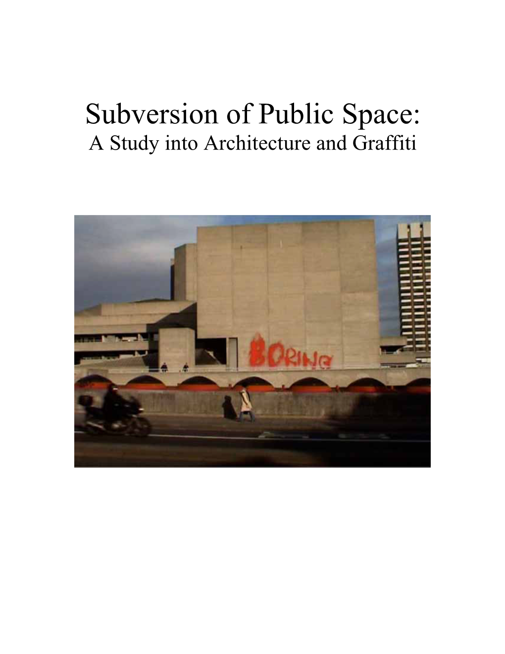 Subversion of Public Space: a Study Into Architecture and Graffiti