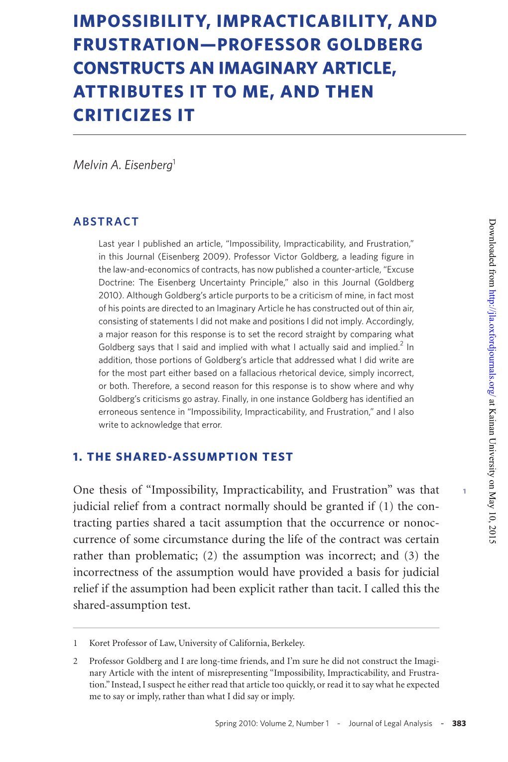 Impossibility, Impracticability, and Frustration—Professor Goldberg Constructs an Imaginary Article, Attributes It to Me, and Then Criticizes It