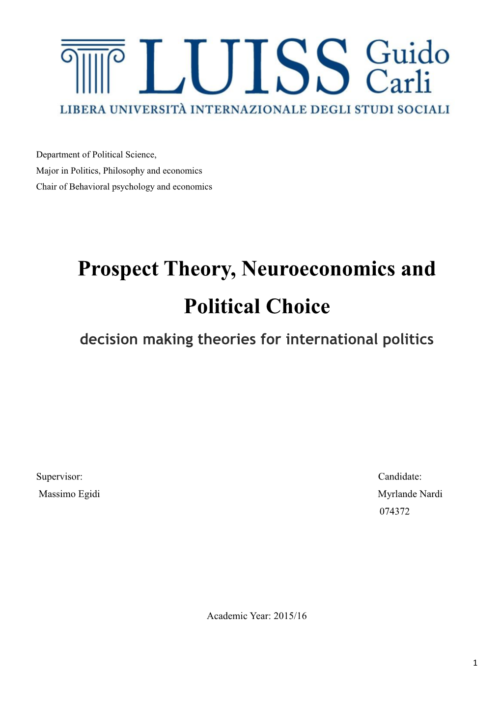 Prospect Theory, Neuroeconomics and Political Choice Decision Making Theories for International Politics