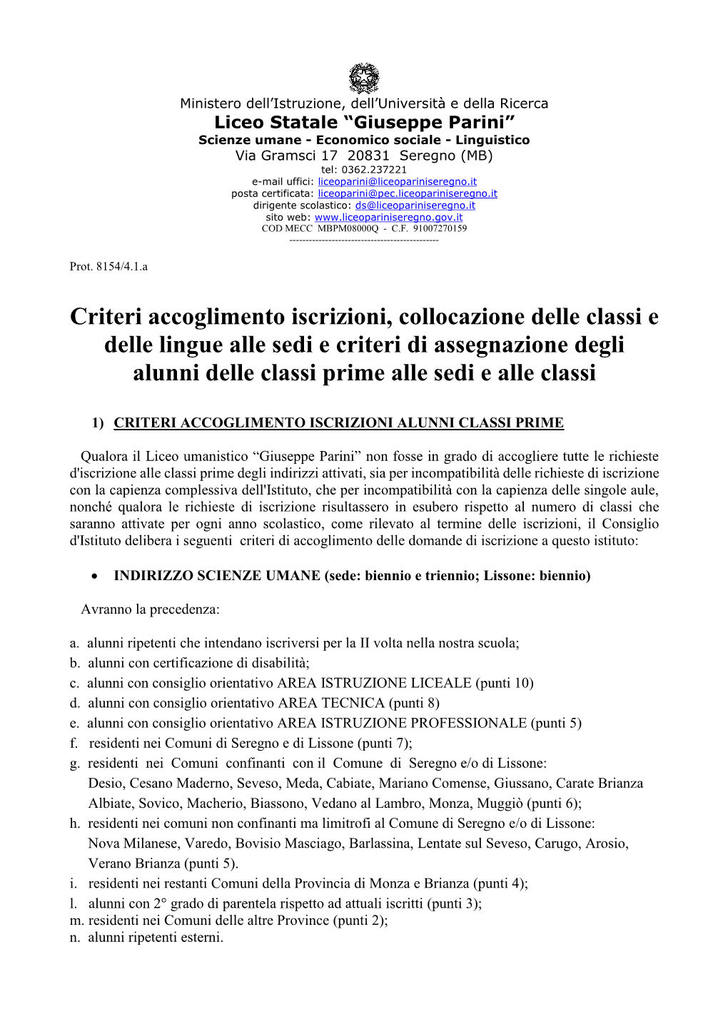 Criteri Accoglimento Iscrizioni, Collocazione Delle Classi E Delle Lingue Alle Sedi E Criteri Di Assegnazione Degli Alunni Delle Classi Prime Alle Sedi E Alle Classi