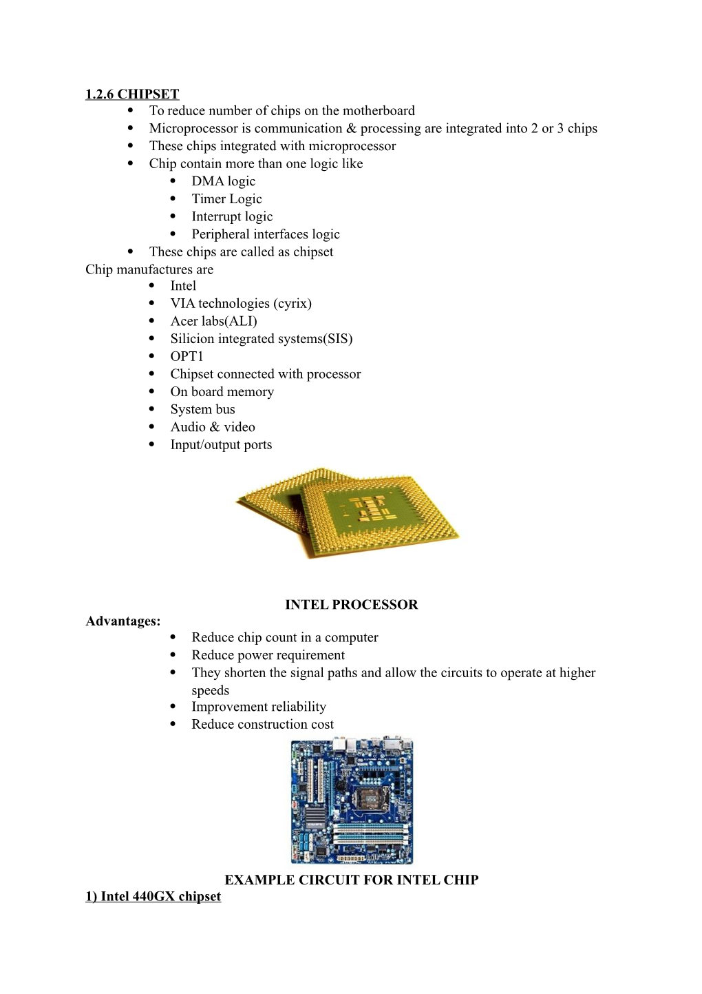 1.2.6 CHIPSET to Reduce Number of Chips on the Motherboard Microprocessor Is Communication & Processing Are Integrat