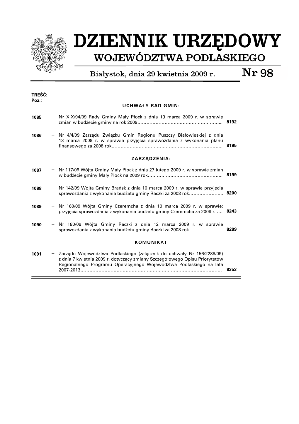 DZIENNIK URZĘDOWY WOJEWÓDZTWA PODLASKIEGO Białystok, Dnia 29 Kwietnia 2009 R