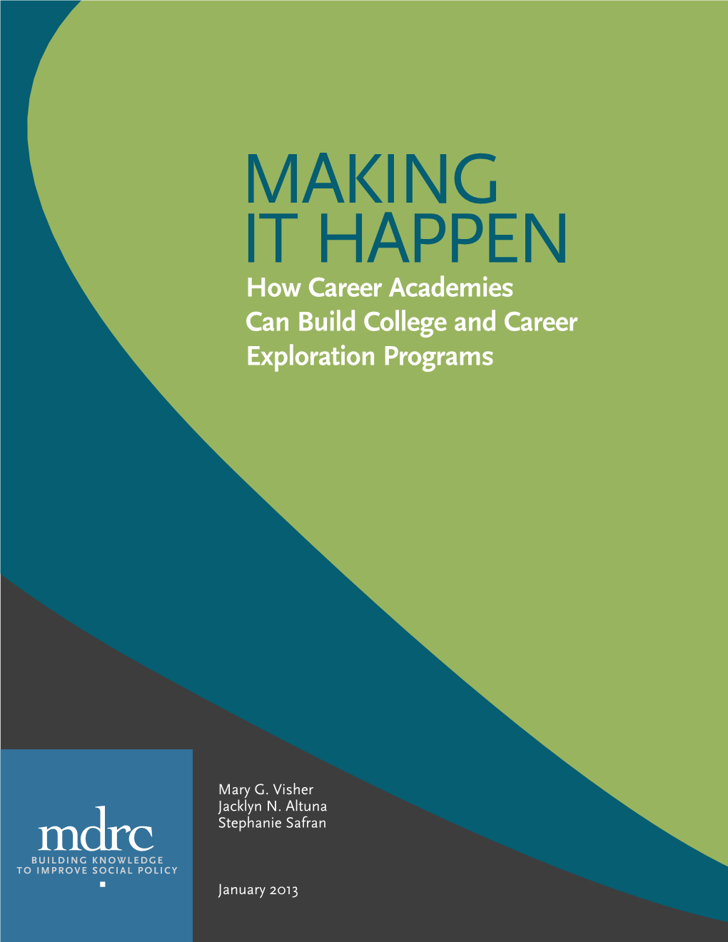 MAKING IT HAPPEN How Career Academies Can Build College and Career Exploration Programs