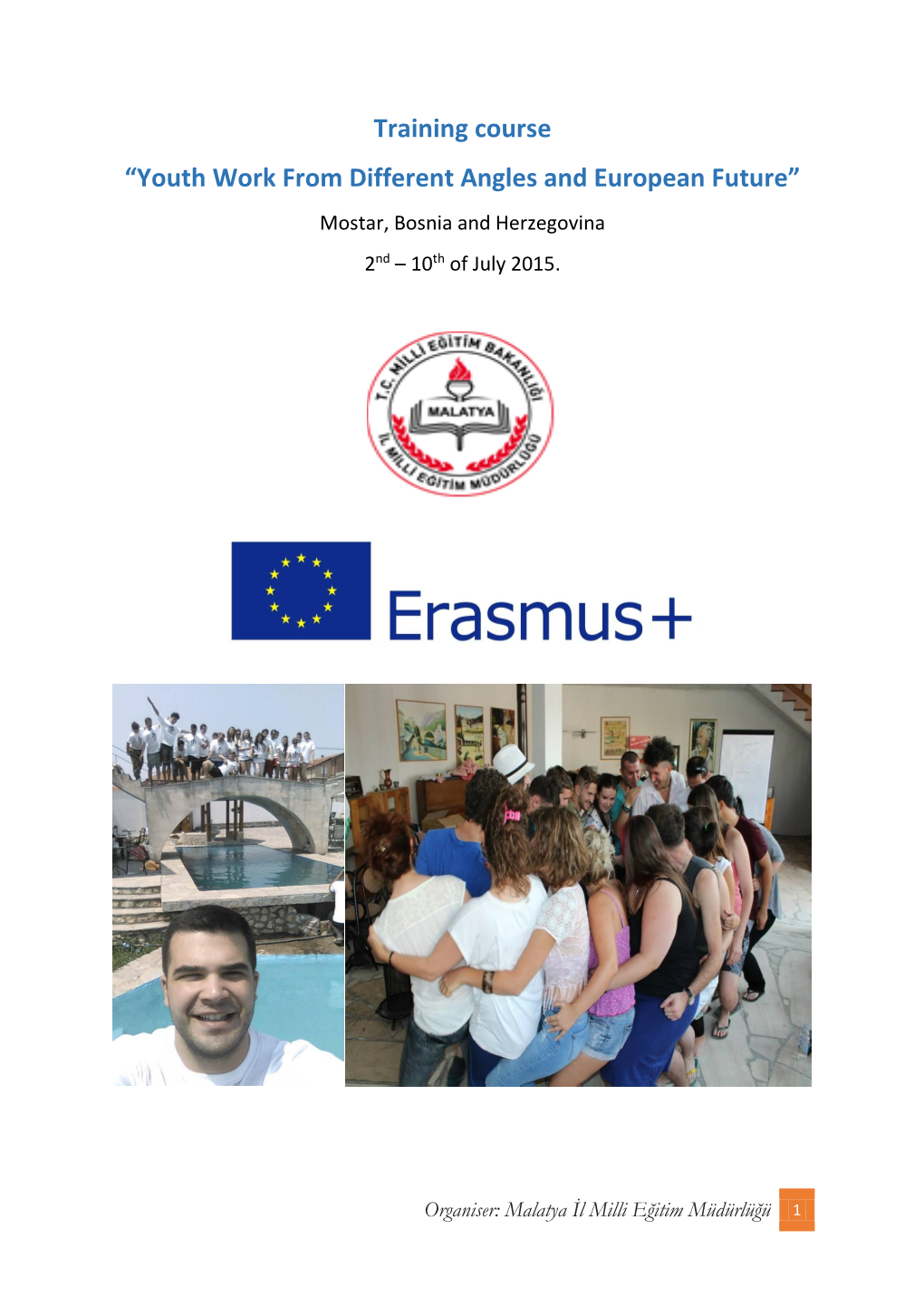 Training Course “Youth Work from Different Angles and European Future” Mostar, Bosnia and Herzegovina 2Nd – 10Th of July 2015