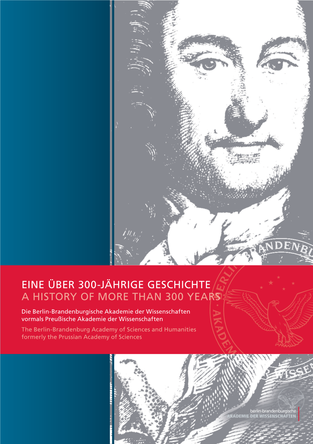 Eine Über 300-Jährige Geschichte a History of More Than 300 Years