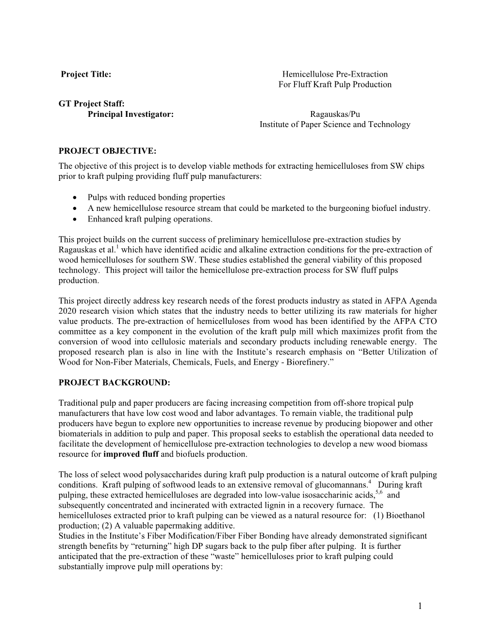 Project Title: Hemicellulose Pre-Extraction for Fluff Kraft Pulp Production GT Project Staff: Principal Investigator: Ragauska