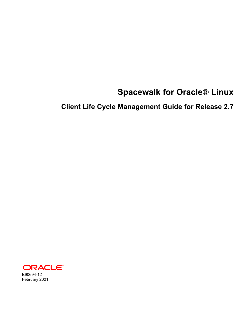 Spacewalk for Oracle® Linux Client Life Cycle Management Guide for Release 2.7