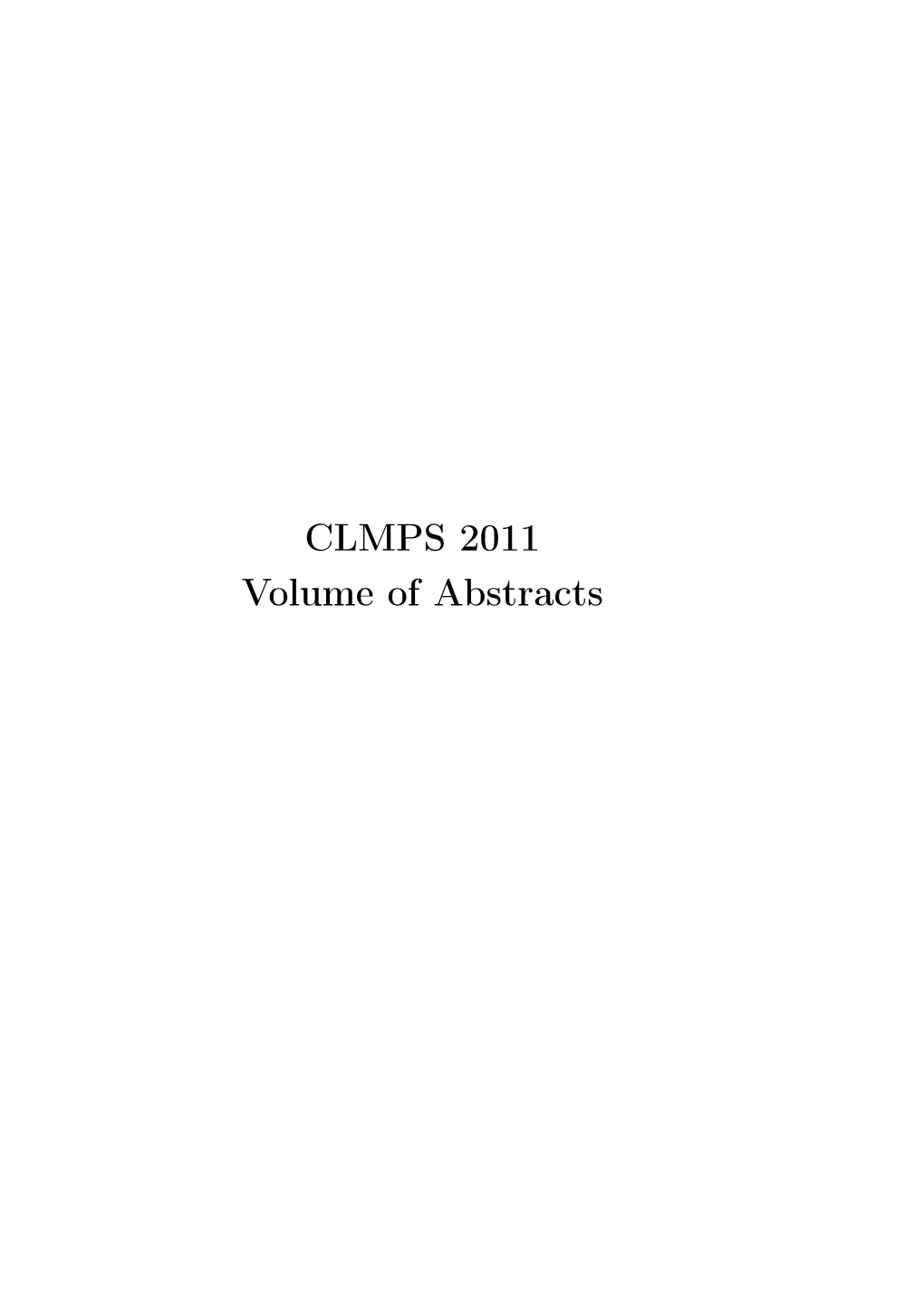 CLMPS 2011 Volume of Abstracts