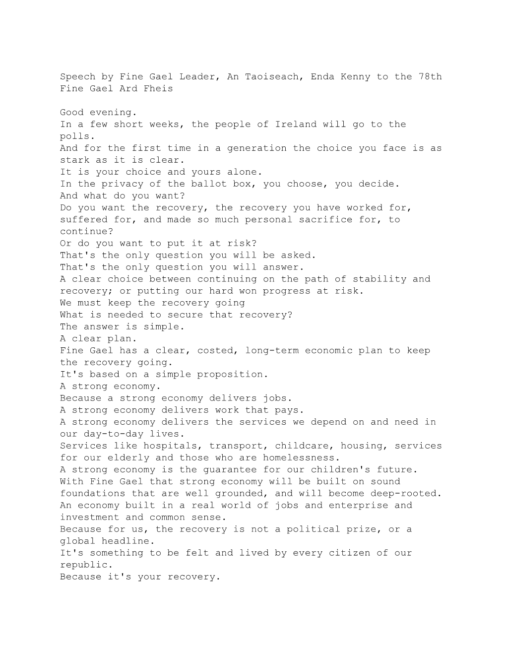 Speech by Fine Gael Leader, an Taoiseach, Enda Kenny to the 78Th Fine Gael Ard Fheis Good Evening. in a Few Short Weeks, the Pe