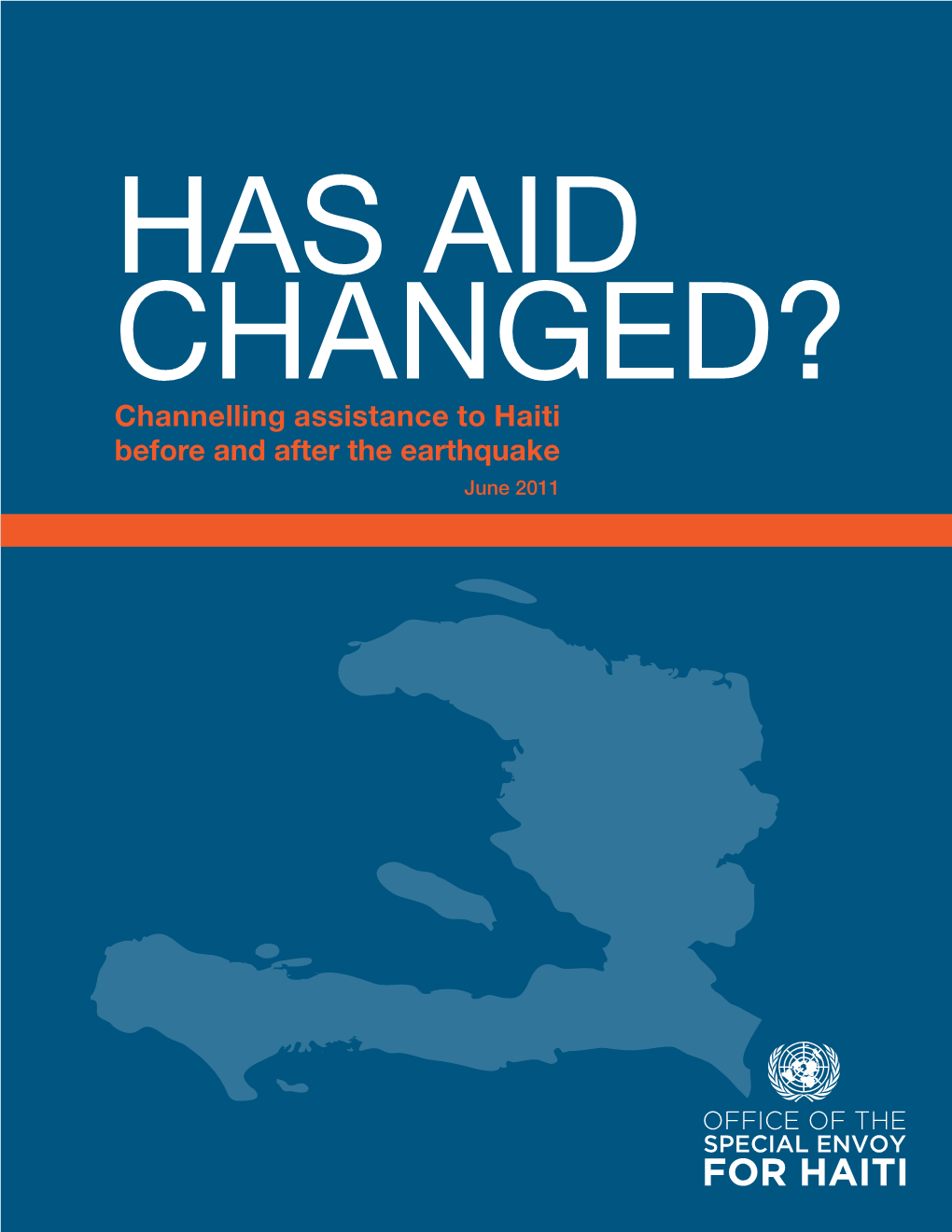 HAS AID CHANGED? Channelling Assistance to Haiti Before and After