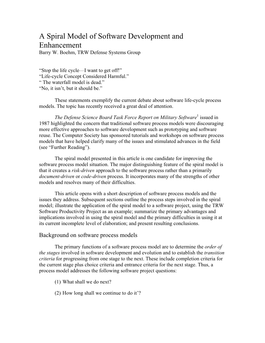 A Spiral Model of Software Development and Enhancement Barry W