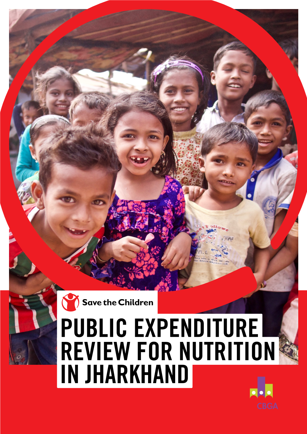 Public Expenditure Review for Nutrition in Jharkhand Is Presented in This Section with Reference to Three of the Four Key Objectives of the Project