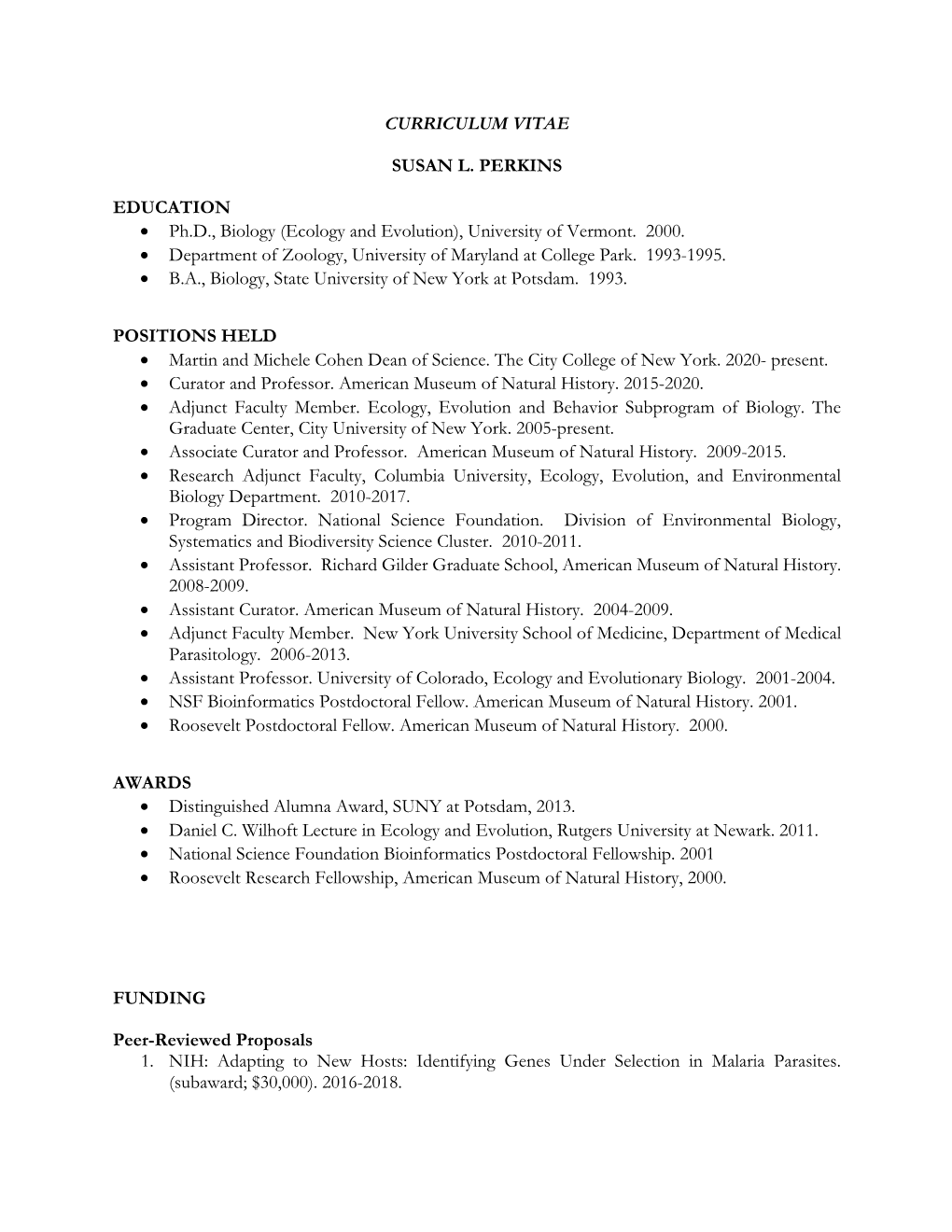 CURRICULUM VITAE SUSAN L. PERKINS EDUCATION • Ph.D., Biology (Ecology and Evolution), University of Vermont. 2000. • Depart