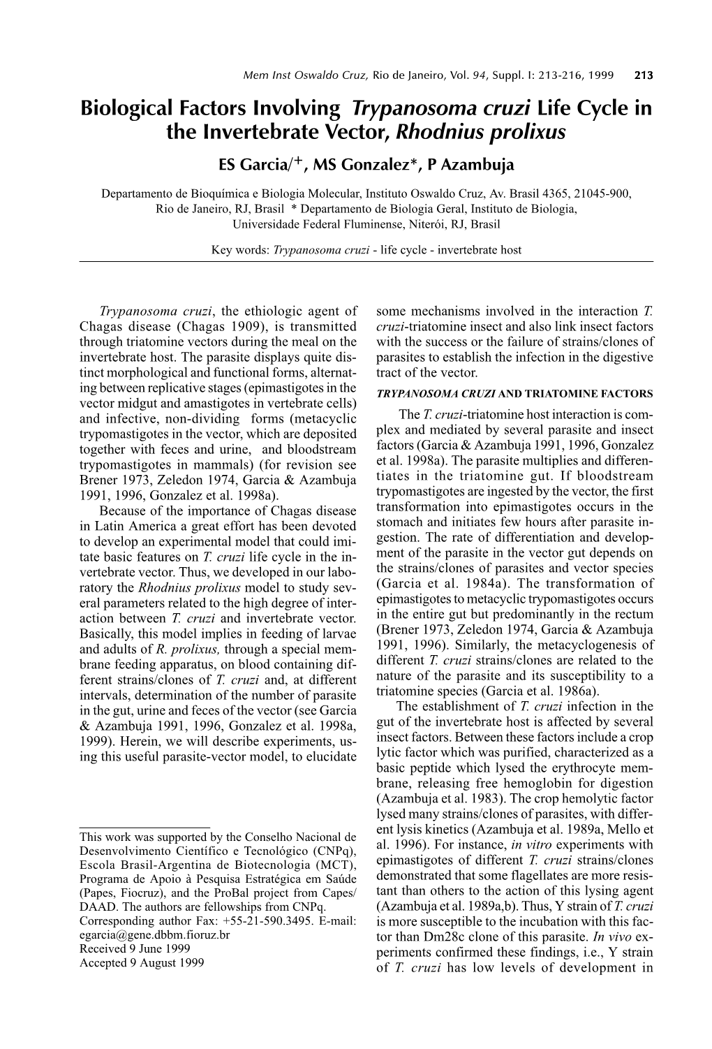 Biological Factors Involving Trypanosoma Cruzi Life Cycle in the Invertebrate Vector, Rhodnius Prolixus ES Garcia/+, MS Gonzalez*, P Azambuja