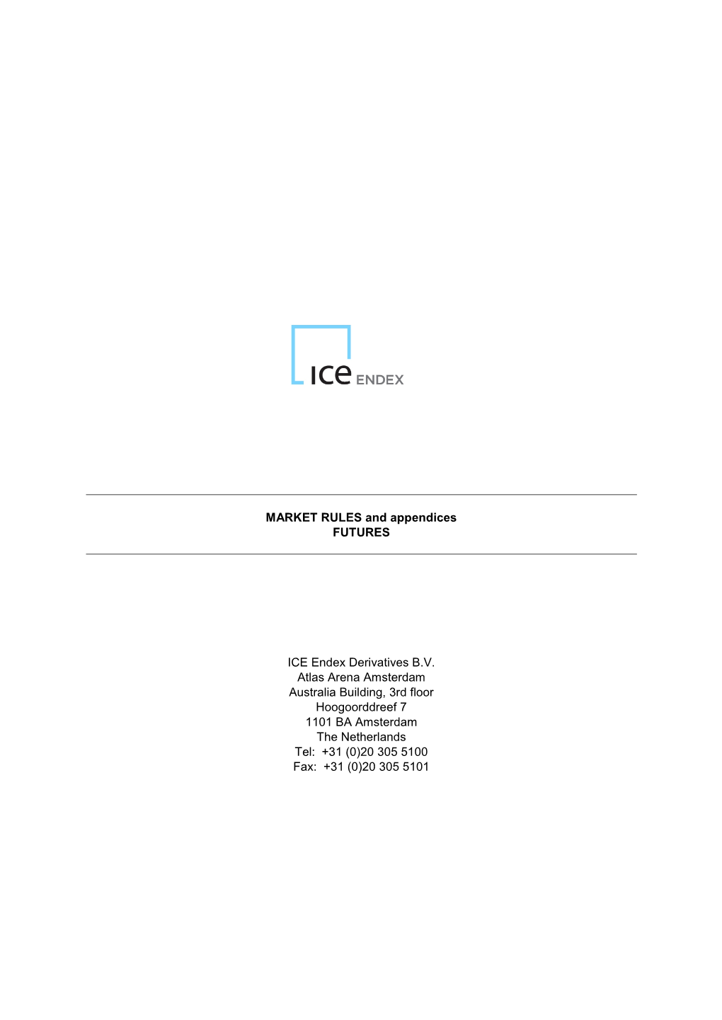 MARKET RULES and Appendices FUTURES ICE Endex Derivatives