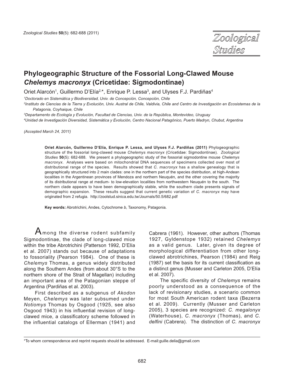 Phylogeographic Structure of the Fossorial Long-Clawed Mouse Chelemys Macronyx (Cricetidae: Sigmodontinae) Oriet Alarcón1, Guillermo D’Elía2,*, Enrique P