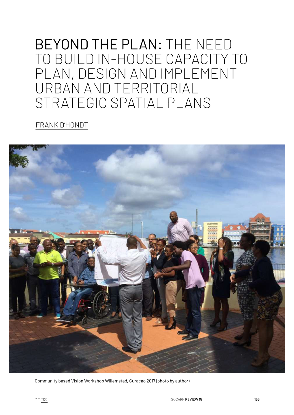 Beyond the Plan: the Need to Build In-House Capacity to Plan, Design and Implement Urban and Territorial Strategic Spatial Plans Frank D’Hondt