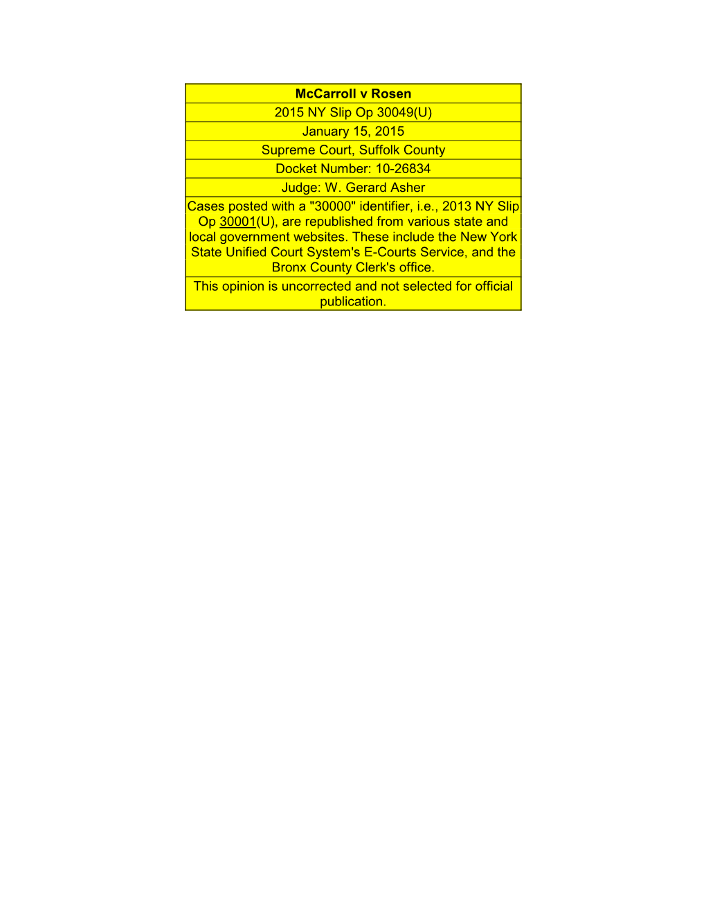 Mccarroll V Rosen 2015 NY Slip Op 30049(U) January 15, 2015 Supreme Court, Suffolk County Docket Number: 10-26834 Judge: W