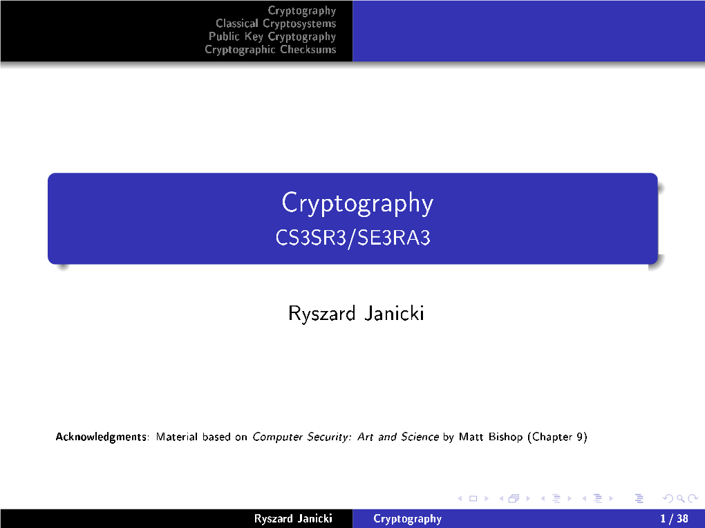 Cryptography Classical Cryptosystems Public Key Cryptography Cryptographic Checksums