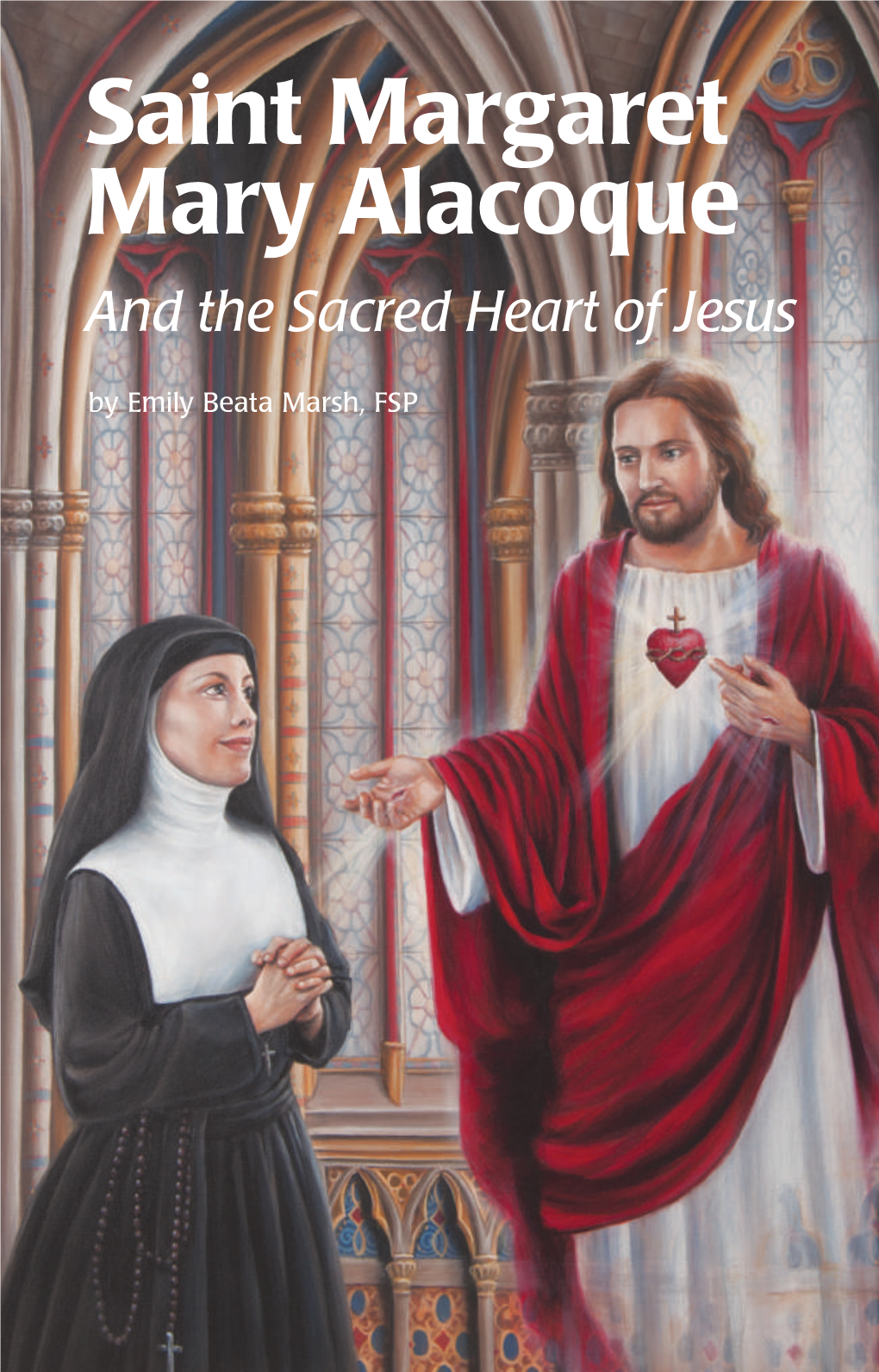 Saint Margaret Mary Alacoque “You Will Love People Like I Do