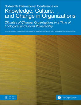 Knowledge, Culture, and Change in Organizations Climates of Change: Organizations in a Time of Ecological and Social Vulnerability