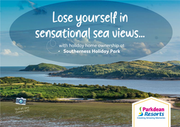Lose Yourself in Sensational Sea Views... with Holiday Home Ownership at Southerness Holiday Park Take the First Step on Your Ownership Journey