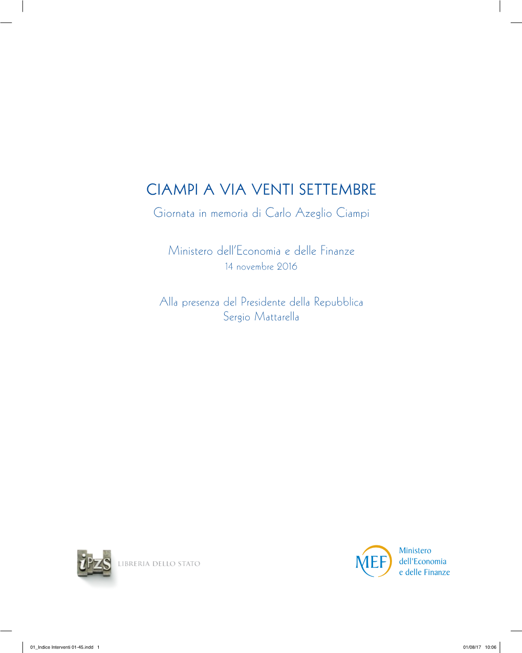 CIAMPI a VIA VENTI SETTEMBRE Giornata in Memoria Di Carlo Azeglio Ciampi