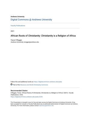 African Roots of Christianity: Christianity Is a Religion of Africa