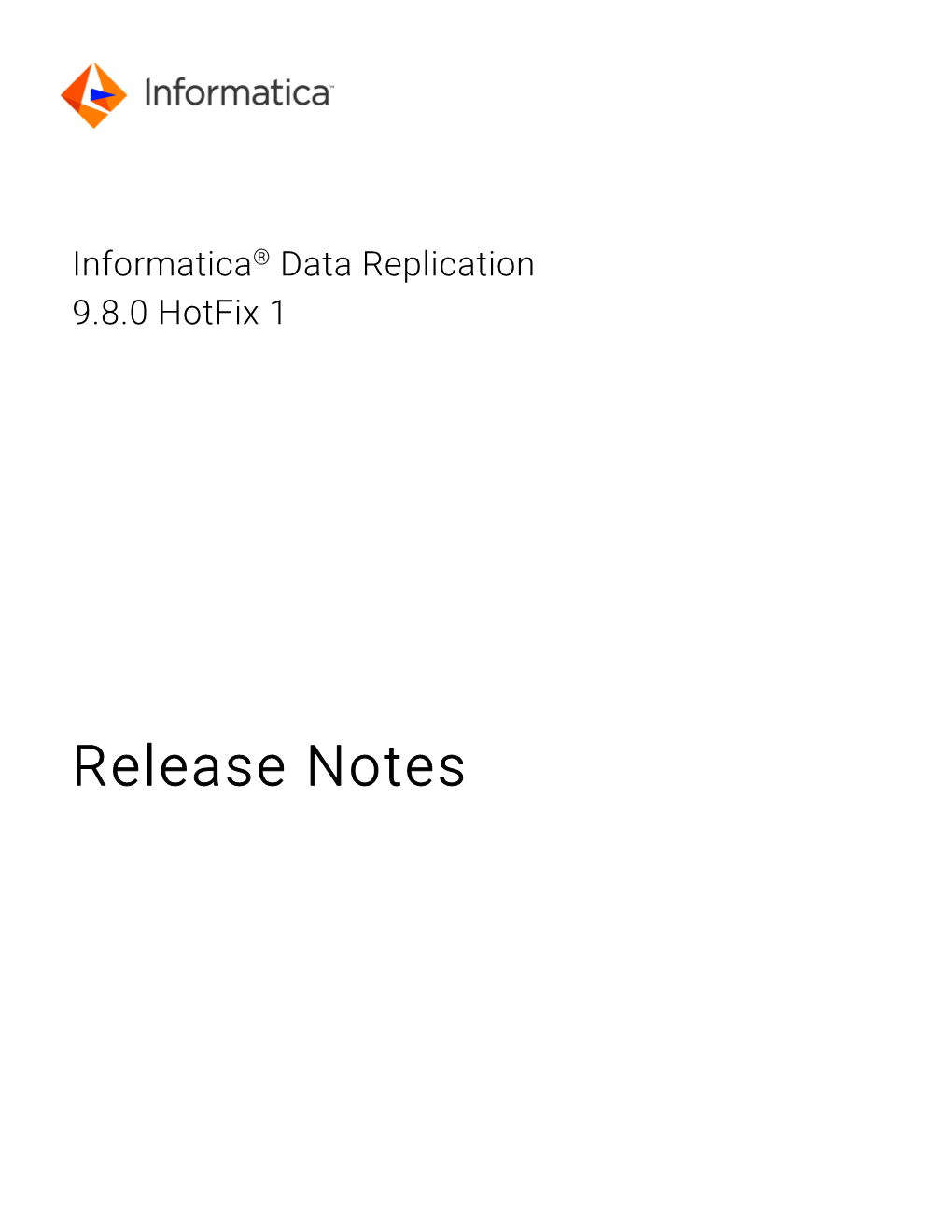 Informatica Data Replication Release Notes 9.8.0 Hotfix 1 March 2019 © Copyright Informatica LLC 2019