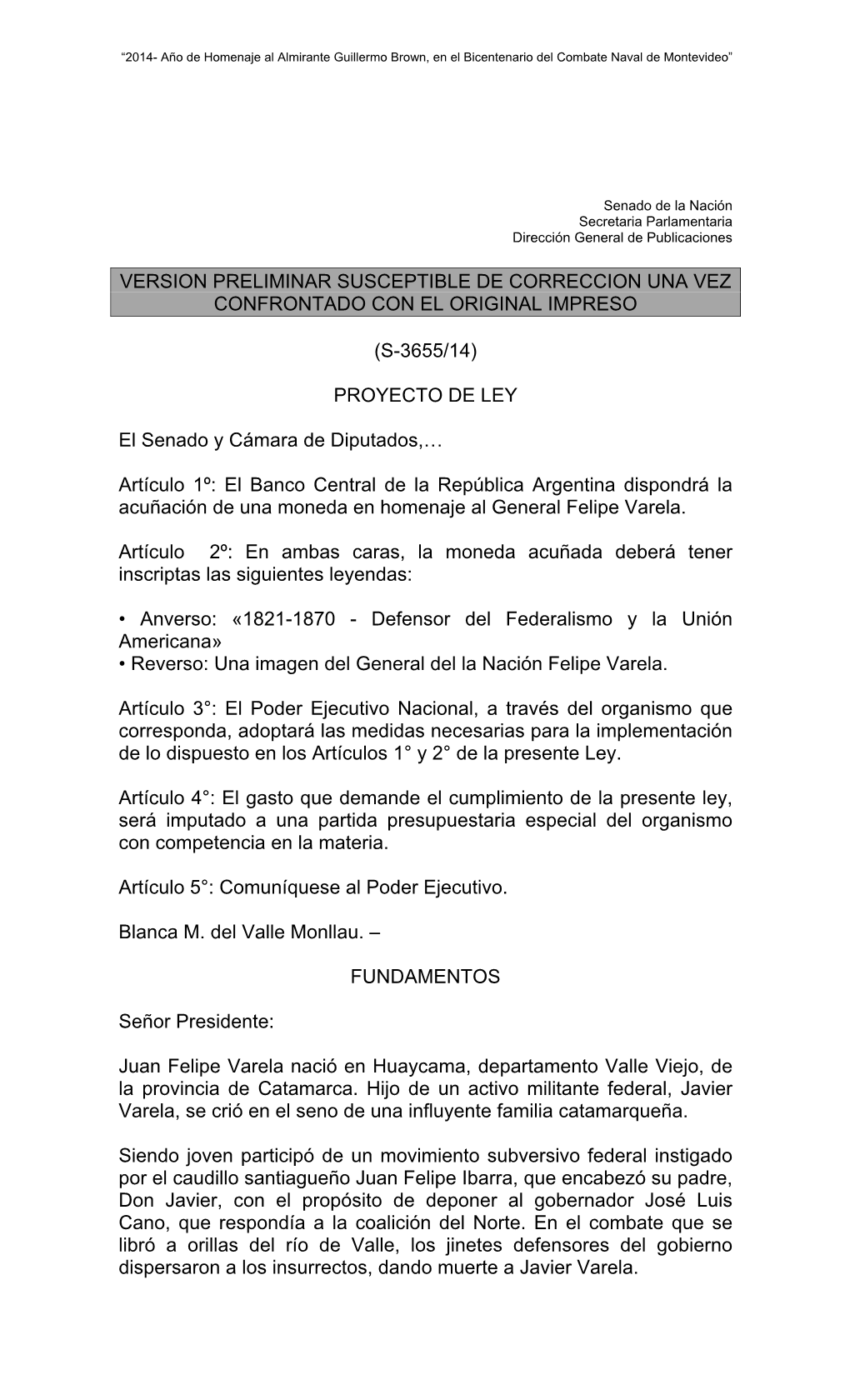 VERSION PRELIMINAR SUSCEPTIBLE DE CORRECCION UNA VEZ CONFRONTADO CON EL ORIGINAL IMPRESO (S-3655/14) PROYECTO DE LEY El Senado Y