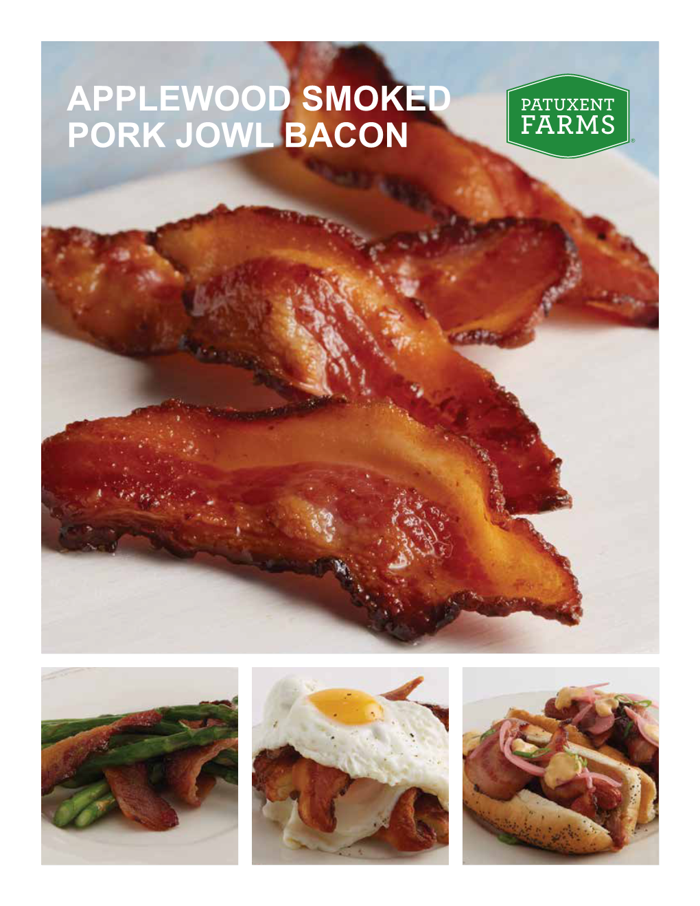 APPLEWOOD SMOKED PORK JOWL BACON Patuxent Farms® Applewood Smoked Pork Jowl Bacon