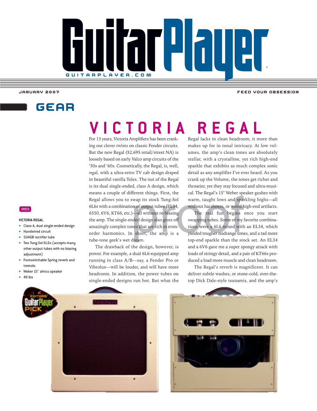 VICTORIA REGAL for 13 Years, Victoria Amplifiers Has Been Crank- Regal Lacks in Clean Headroom, It More Than Ing out Clever Twists on Classic Fender Circuits