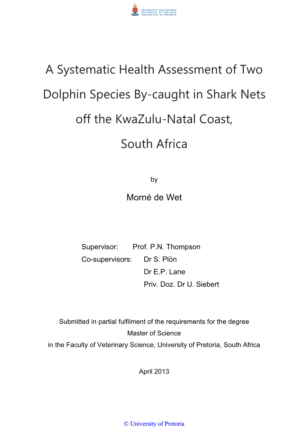 A Systematic Health Assessment of Two Dolphin Species By-Caught in Shark Nets Off the Kwazulu-Natal Coast, South Africa