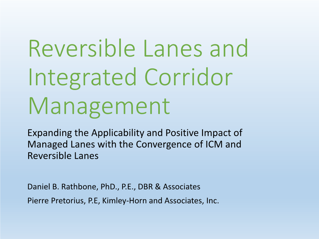 Reversible Lanes and Integrated Corridor Management Expanding the Applicability and Positive Impact of Managed Lanes with the Convergence of ICM and Reversible Lanes