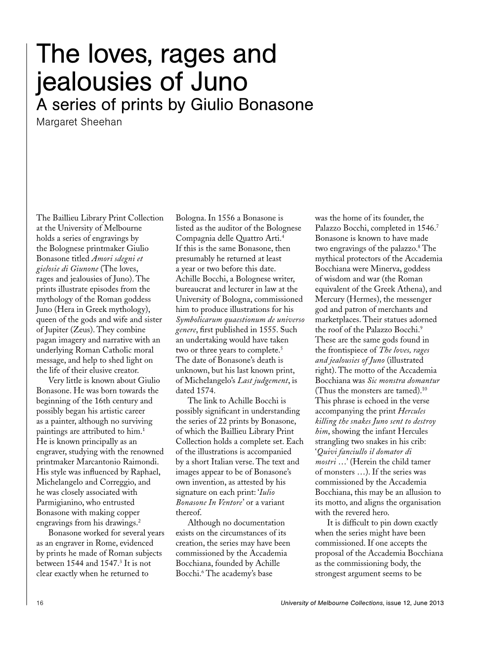 The Loves, Rages and Jealousies of Juno: A