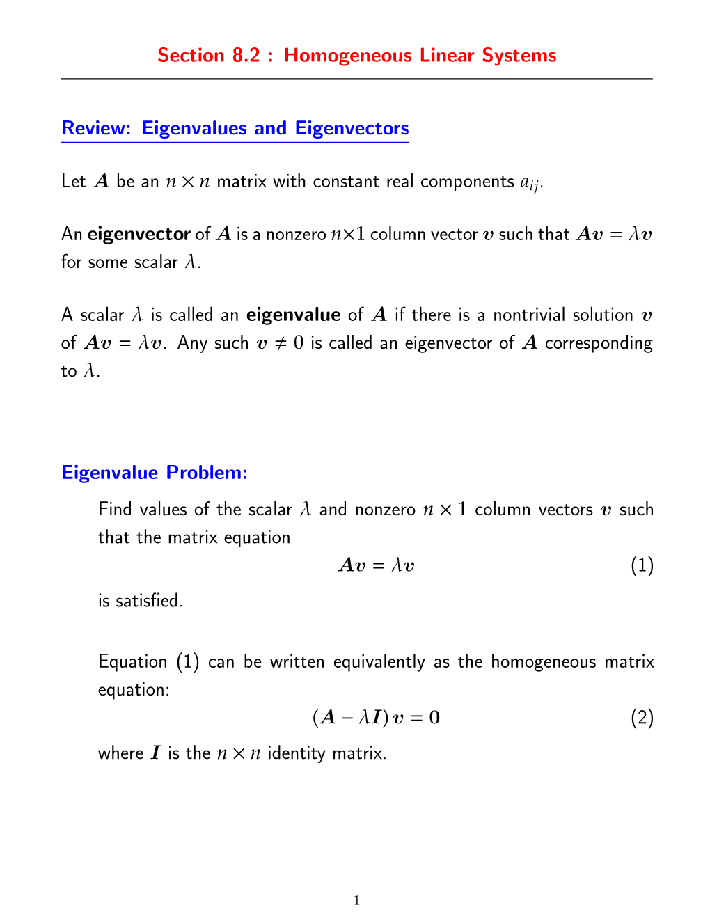 Section 8.2 : Homogeneous Linear Systems Review: Eigenvalues and Eigenvectors Let a Be an N × N Matrix with Constant Real Compo