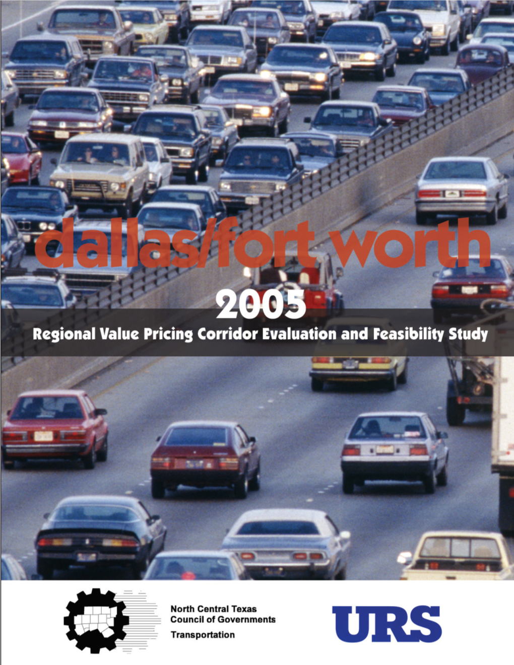Regional Value Pricing Corridor Evaluation and Feasibility Study Page 1 What Is NCTCOG?