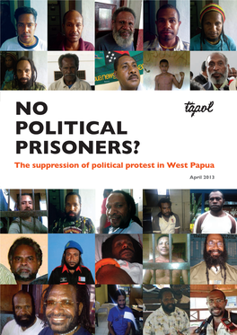 NO POLITICAL PRISONERS? the Suppression of Political Protest in West Papua