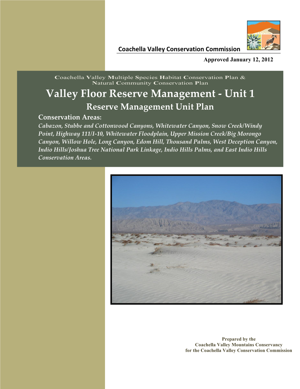 Valley Floor RMUP Will Be Determined Over Time As Lands Are Acquired and Partnership Opportunities Become Available