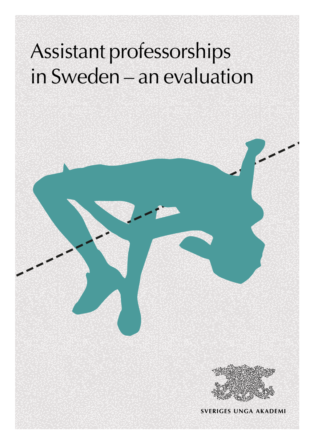 Assistant Professorships in Sweden – an Evaluation November 2020 Assistant Professorships in Sweden – an Evaluation